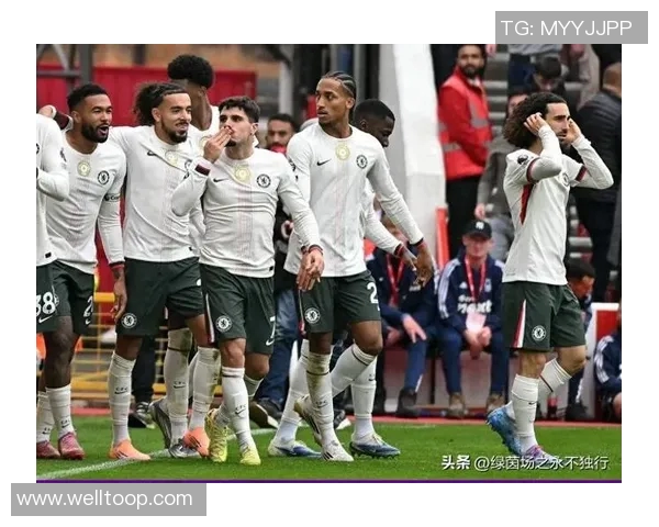 切尔西队史首次在联赛客场战胜森林实现三连胜澳波执教球队五战全胜纪录再创新高