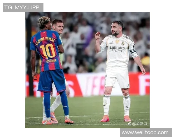 亚马尔言论惹怒皇马队友卡瓦哈尔计划与其进行沟通 亚马尔言论惹怒皇马队友卡瓦哈尔计划与其进行沟通